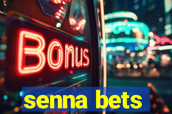 senna bets